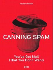 Cover of: Canning Spam: You've Got Mail (That You Don't Want) by Jeremy Poteet