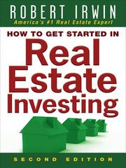 Cover of: How to Get Started in Real Estate Investing | Robert Irwin