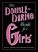 Cover of: The Double-Daring Book for Girls