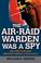 Cover of: The Air-Raid Warden Was a Spy
