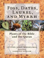 Figs, dates, laurel, and myrhh by Lytton J. Musselman