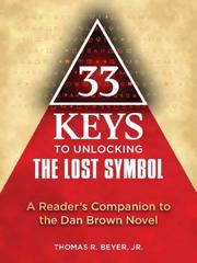 Cover of: 33 Keys to Unlocking The Lost Symbol by Thomas R. Beyer