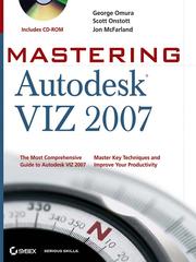 Cover of: Mastering Autodesk VIZ 2007 by George Omura, George Omura