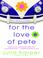 Cover of: For the Love of Pete