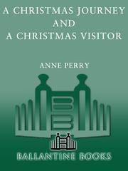 Cover of: A Christmas Journey and A Christmas Visitor by Anne Perry