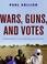 Cover of: Wars, Guns, and Votes