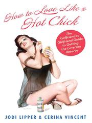 Cover of: How To Love Like a Hot Chick by Jodi Lipper, Jodi Lipper