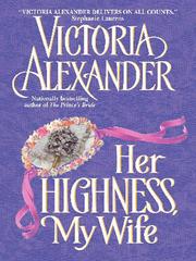Cover of: Her Highness, My Wife by Alexander, Victoria