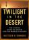 Cover of: Twilight in the Desert