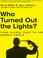 Cover of: Who Turned Out the Lights?