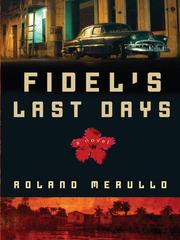 Cover of: Fidel's Last Days by Roland Merullo