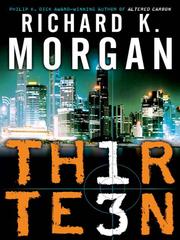 Cover of: Thirteen by Richard K. Morgan