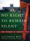 Cover of: No Right to Remain Silent