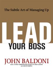 Cover of: Lead Your Boss by John Baldoni