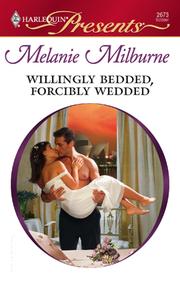 Cover of: Willingly Bedded, Forcibly Wedded by Melanie Milburne