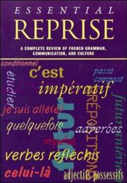 Cover of: Essential reprise: a complete review of French grammar, communication, and culture.