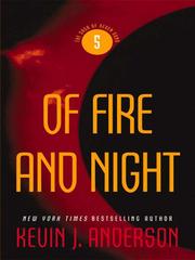 Cover of: Of Fire and Night | Kevin J. Anderson