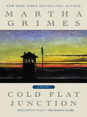 Cover of: Cold Flat Junction by Martha Grimes, Martha Grimes