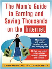 Cover of: The Mom's Guide to Earning and Saving Thousands on the Internet by Barbara Webb, Barbara Webb