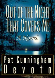 Cover of: Out of the Night That Covers Me | Pat Cunningham Devoto