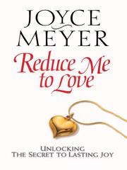 Cover of: Reduce Me to Love by Joyce Meyer