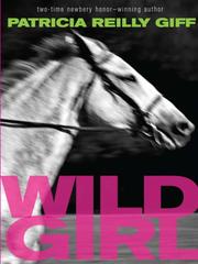 Cover of: Wild Girl by Patricia Reilly Giff, Patricia Reilly Giff