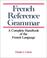 Cover of: French reference grammar