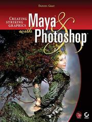 Cover of: Creating Striking Graphics with Maya and Photoshop by Gray, Daniel