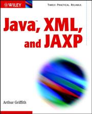 Cover of: Java , XML, and JAXP by Griffith, Arthur.
