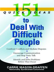 Cover of: 151 Quick Ideas to Deal with Difficult People by Carrie Mason-Draffen