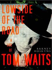 Lowside of the road by Barney Hoskyns