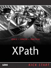 Cover of: XPath Kick Start: Navigating XML with XPath 1.0 and 2.0 | Steven Holzner