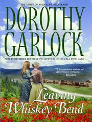 Leaving Whiskey Bend by Dorothy Garlock