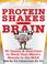 Cover of: Protein Shakes for the Brain