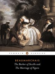 Cover of: The Barber of Seville and The Marriage of Figaro by Pierre Augustin Caron de Beaumarchais, Pierre Augustin Caron de Beaumarchais