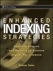 Cover of: Enhanced indexing strategies: utilizing futures and options to achieve higher performance