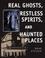 Cover of: Real Ghosts, Restless Spirits, and Haunted Places