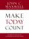 Cover of: Make Today Count