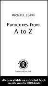 Cover of: Paradoxes from A to Z by Michael Clark, Michael Clark