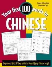 Cover of: Your first 100 words in Chinese: beginner's quick & easy guide to demystifying Chinese script