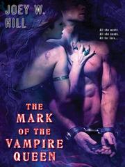 Cover of: The Mark of the Vampire Queen by Joey W. Hill