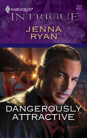 Cover of: Dangerously Attractive by Jenna Ryan