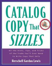Cover of: Catalog copy that sizzles: all the hints, tips, and tricks of the trade youʼll ever need to write copy that sells