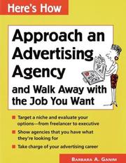 Cover of: Approach an advertising agency and walk away with the job you want by Barbara Ganim