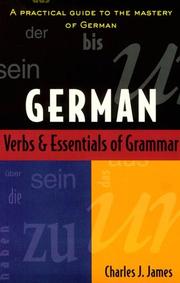Cover of: German verbs and essentials of grammar: a practical guide to the mastery of German
