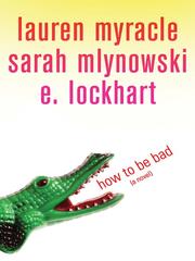 Cover of: How to Be Bad | E. Lockhart