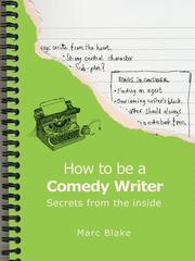 Cover of: How to be a Comedy Writer by Marc Blake, Marc Blake