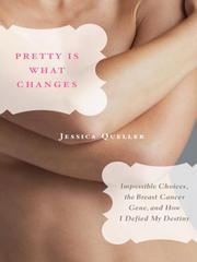 Cover of: Pretty Is What Changes | Jessica Queller
