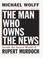 Cover of: The Man Who Owns the News