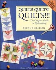 Cover of: Quilts! quilts!! quilts!!!: the complete guide to quiltmaking